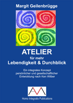 Margit Geilenbrügge: ATELIER für mehr Lebendigkeit und Durchblick